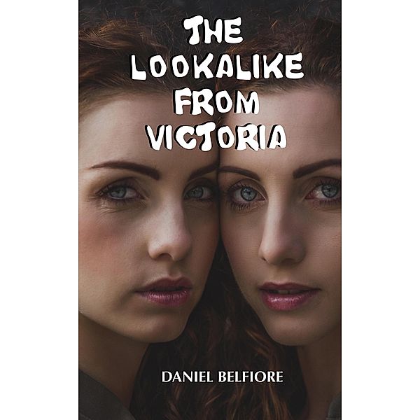 The Lookalike from Victoria, Daniel Belfiore