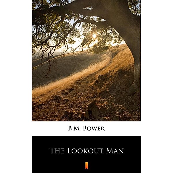 The Lookout Man, B. M. Bower