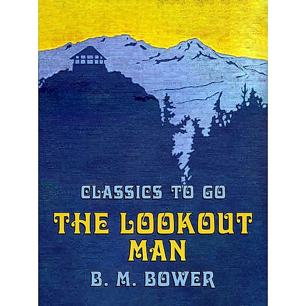 The Lookout Man, B. M. Bower