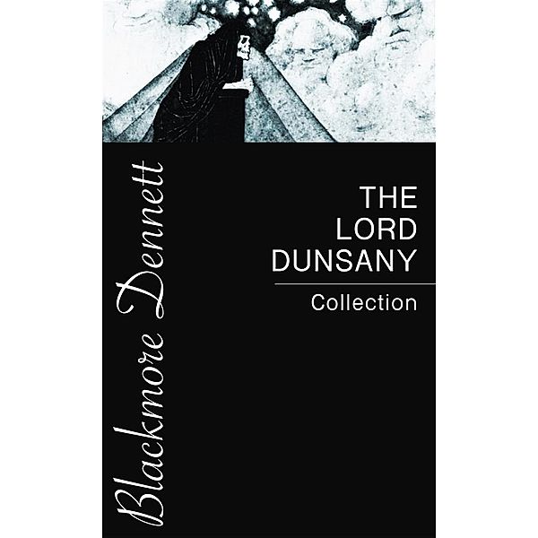 The Lord Dunsany Collection, Lord Dunsany