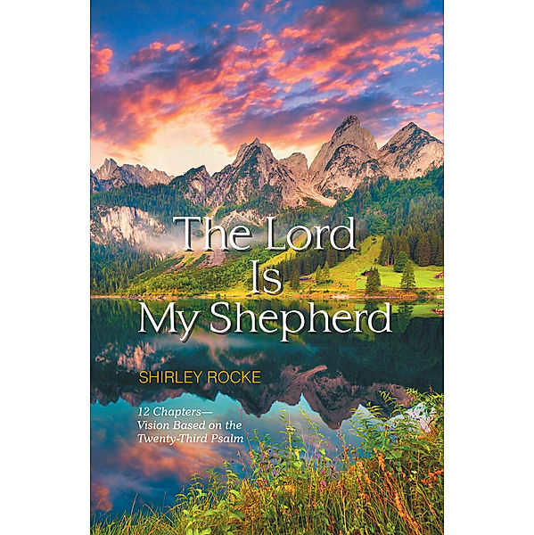The Lord Is My Shepherd, Shirley Rocke