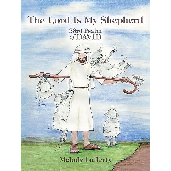 The Lord Is My Shepherd, Melody Lafferty