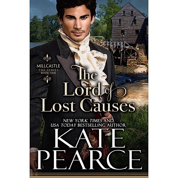 The Lord of Lost Causes (Millcastle, #1) / Millcastle, Kate Pearce