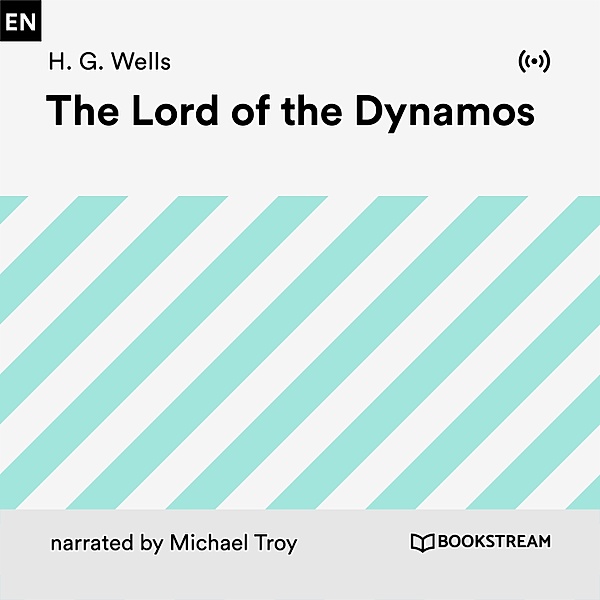 The Lord of the Dynamos, H. G. Wells