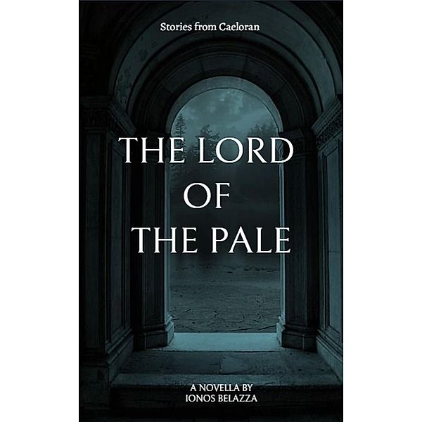 The Lord of the Pale (Stories from Caeloran) / Stories from Caeloran, Ionos Belazza