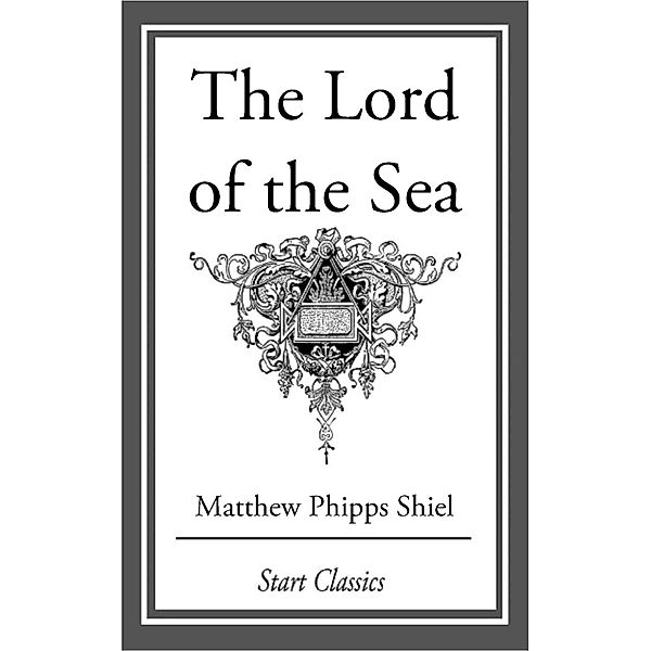 The Lord of the Sea, Matthew Phipps Shiel