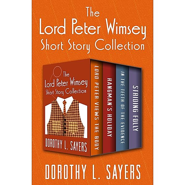 The Lord Peter Wimsey Short Story Collection / The Lord Peter Wimsey Mysteries, Dorothy L. Sayers