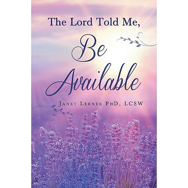 The Lord Told Me, Be Available, Janet Lerner