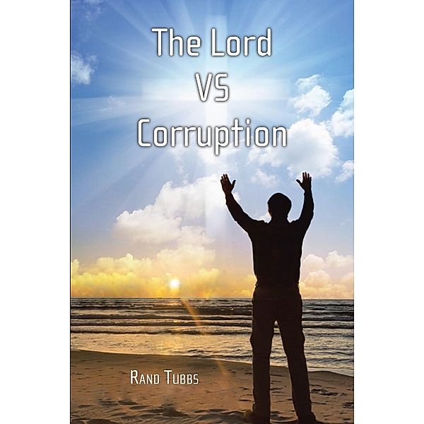THE LORD VS CORRUPTION, Rand Tubbs