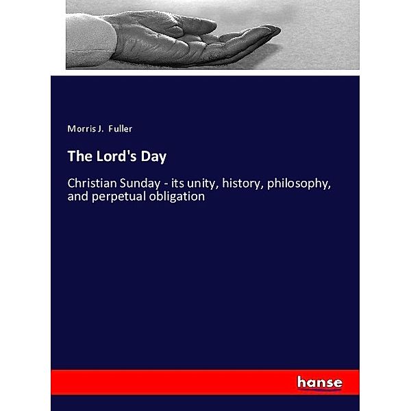 The Lord's Day, Morris J. Fuller