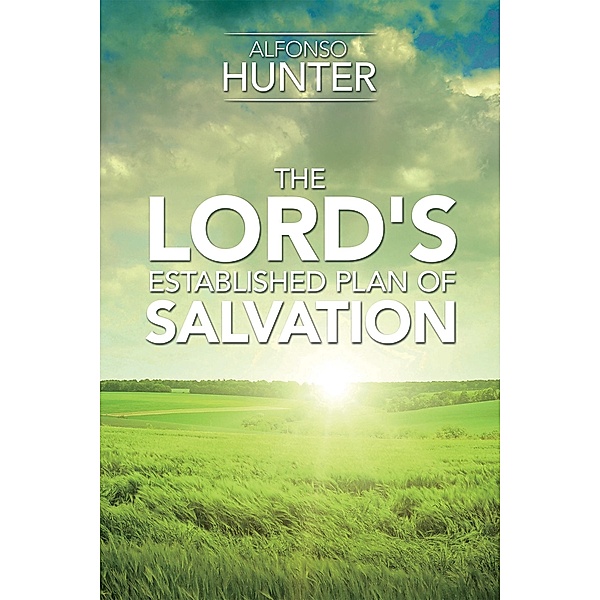 The Lord's Established Plan of Salvation, Alfonso Hunter
