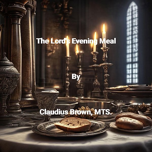 The Lord's Evening Meal, Claudius Brown