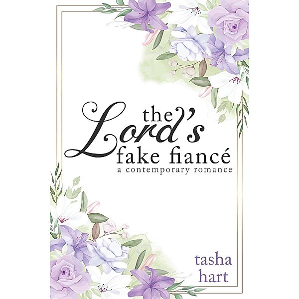 The Lord's Fake Fiancé (A Contemporary Interracial Romance) / UnReal Marriage, Tasha Hart