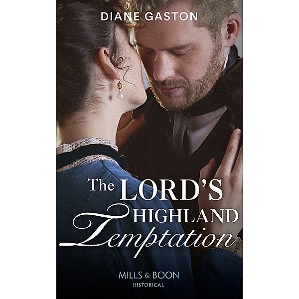 The Lord's Highland Temptation (Mills & Boon Historical) / Mills & Boon Historical, Diane Gaston