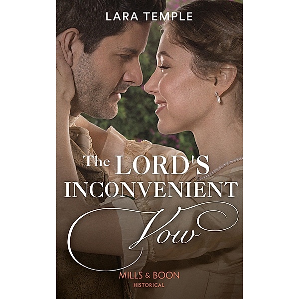 The Lord's Inconvenient Vow (Mills & Boon Historical) (The Sinful Sinclairs, Book 3) / Mills & Boon Historical, Lara Temple