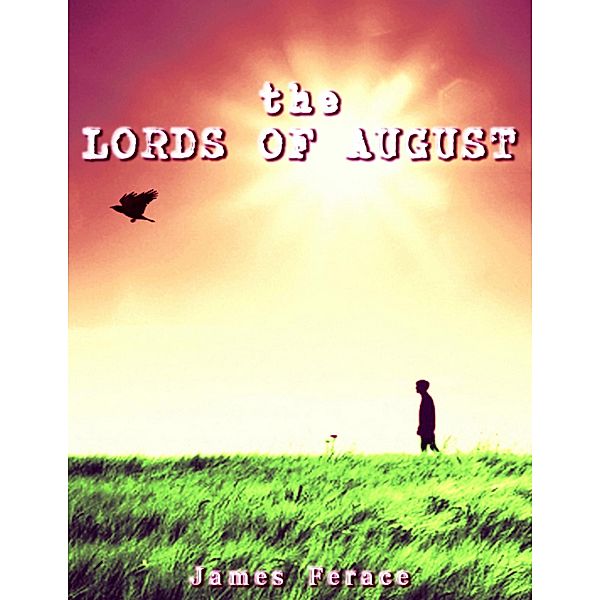 The Lords of August, James Ferace