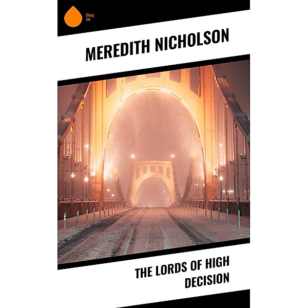 The Lords of High Decision, Meredith Nicholson