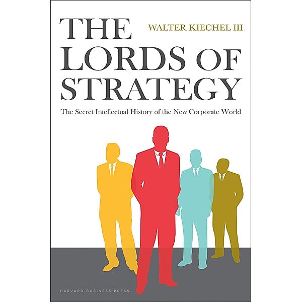 The Lords of Strategy, Walter Kiechel