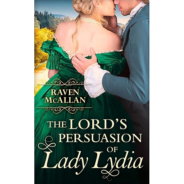 The Lord's Persuasion of Lady Lydia, Raven Mcallan