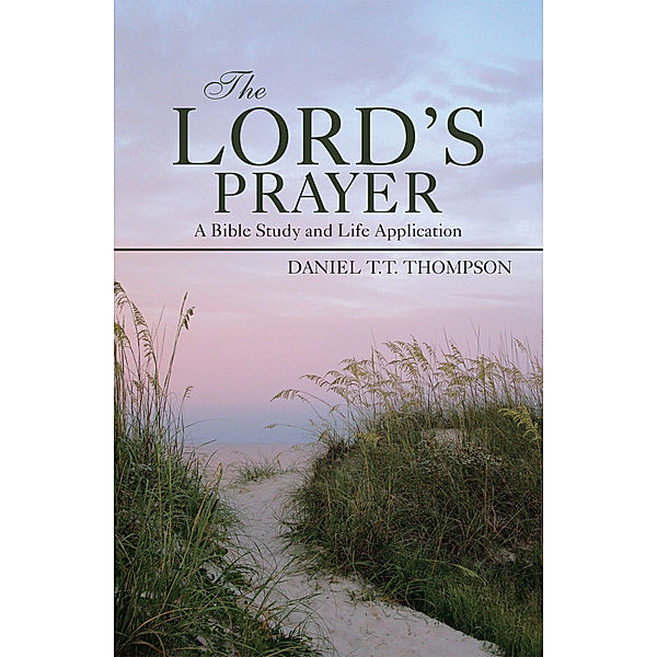 The Lord’S Prayer, Daniel T.T. Thompson