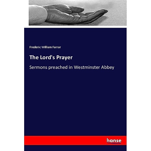 The Lord's Prayer, Frederic W. Farrar