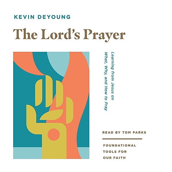 The Lord's Prayer, Kevin Deyoung