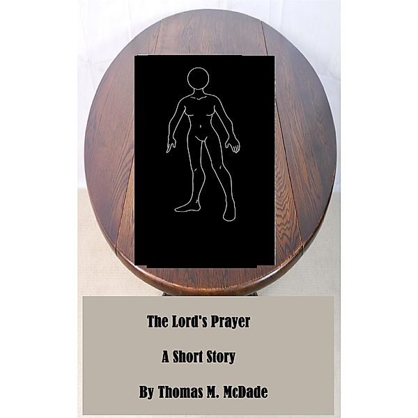 The Lord's Prayer, Thomas M. McDade