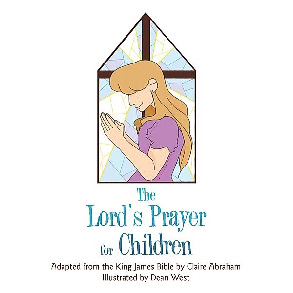 The Lord's Prayer for Children, Claire Abraham