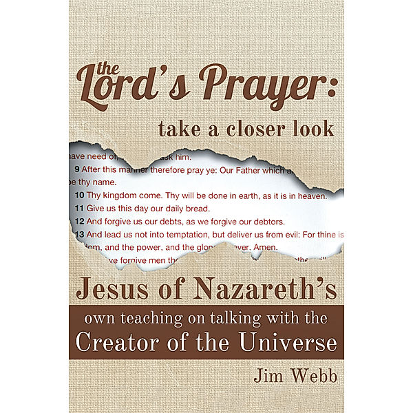The Lord's Prayer: Take a Closer Look, Jim Webb
