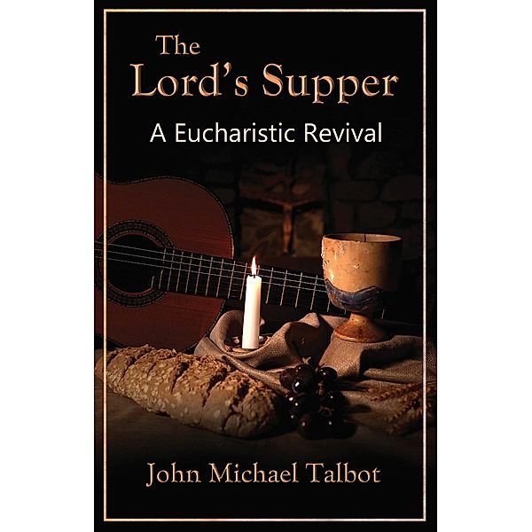 The Lord's Supper, John Michael Talbot