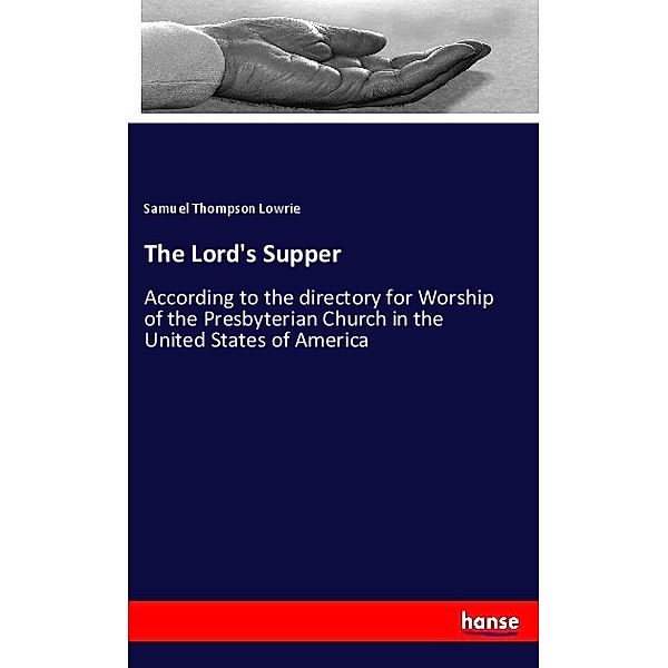 The Lord's Supper, Samuel Thompson Lowrie