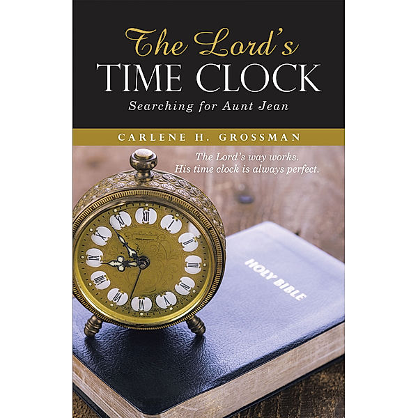 The Lord’S Time Clock, Carlene H. Grossman