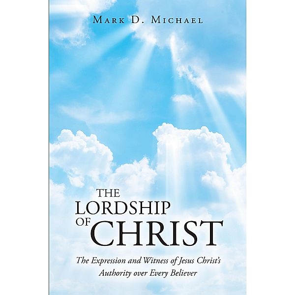 The Lordship of Christ, Mark D. Michael