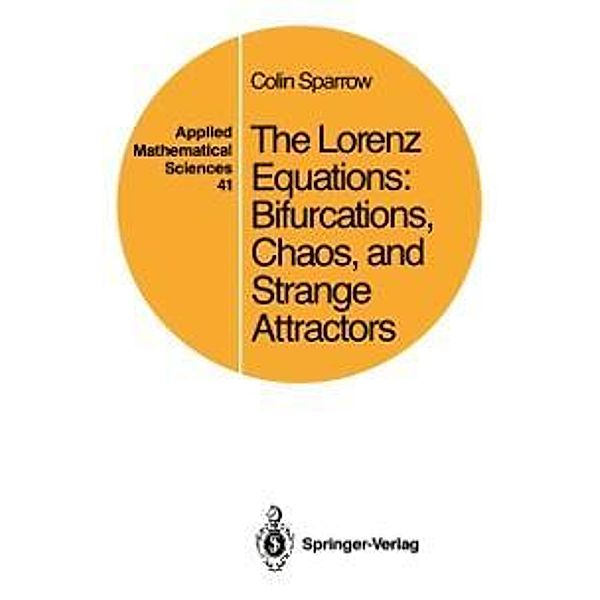 The Lorenz Equations / Applied Mathematical Sciences Bd.41, Colin Sparrow