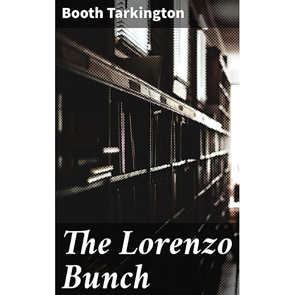 The Lorenzo Bunch, Booth Tarkington