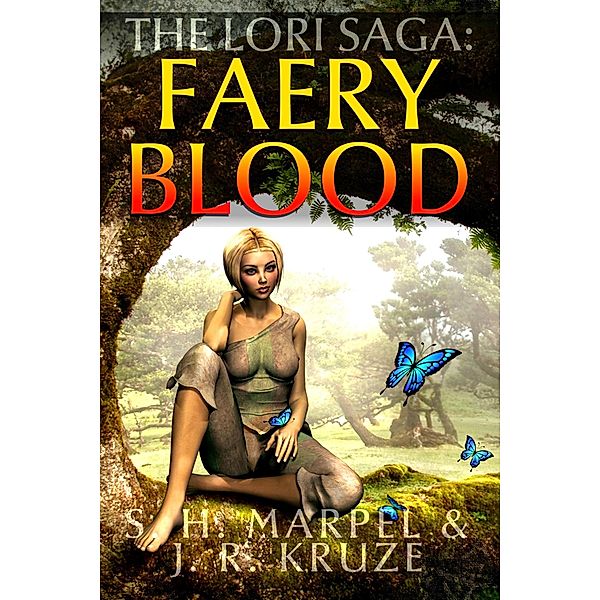 The Lori Saga: Faery Blood (Ghost Hunters Mystery Parables) / Ghost Hunters Mystery Parables, S. H. Marpel, J. R. Kruze