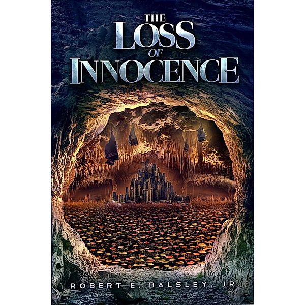 The Loss of Innocence (Bridge of Magic, #3) / Bridge of Magic, Robert E Balsley