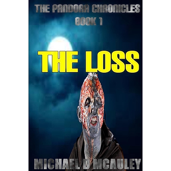 The Loss (The Pandora Chronicles, #1), Michael D McAuley