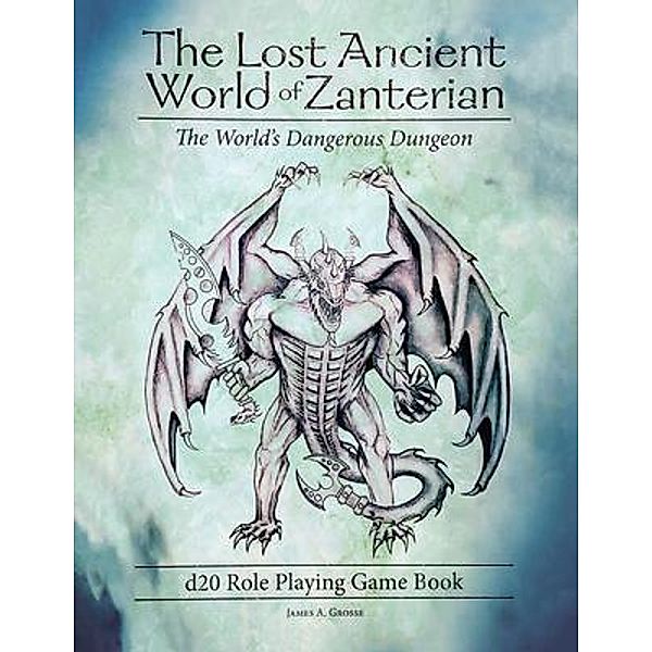 The Lost Ancient World of Zanterian d20 Role Playing Game Book / Rushmore Press LLC, James Grosse