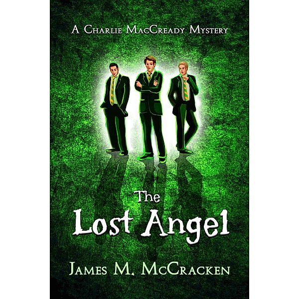 The Lost Angel (A Charlie MacCready Mystery, #4) / A Charlie MacCready Mystery, James M. McCracken