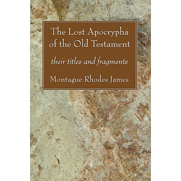The Lost Apocrypha of the Old Testament, Montague Rhodes James