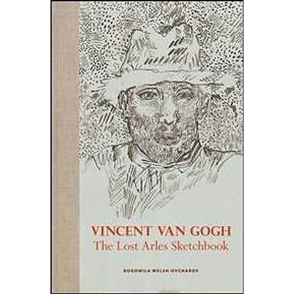 The Lost Arles Sketchbook, Vincent Van Gogh