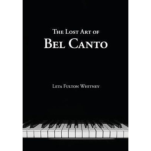 The Lost Art of Bel Canto, Leta Whitney