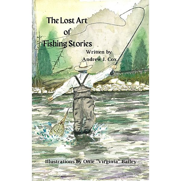 The Lost Art of Fishing Stories, Andrew J. Cox