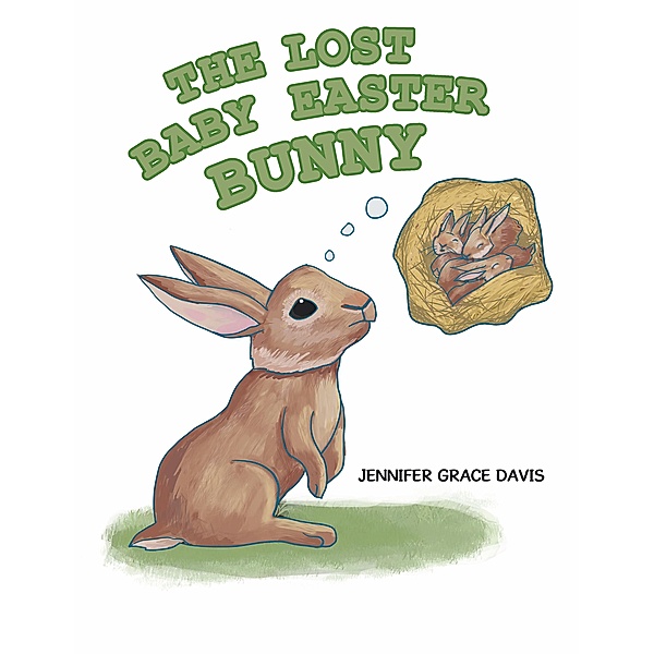 The Lost Baby Easter Bunny, Jennifer Grace Davis