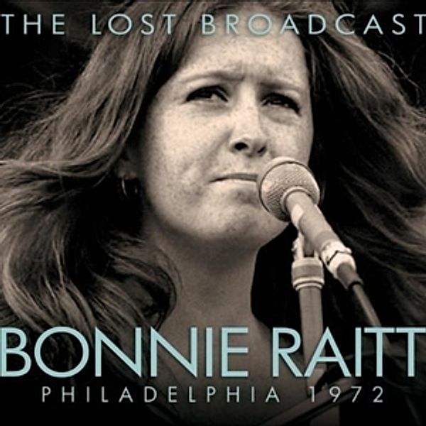 The Lost Broadcast-Philadelphia 1 (Vinyl), Bonnie Raitt