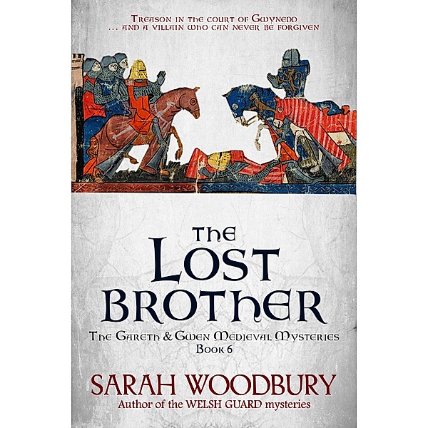 The Lost Brother (The Gareth & Gwen Medieval Mysteries, #6) / The Gareth & Gwen Medieval Mysteries, Sarah Woodbury