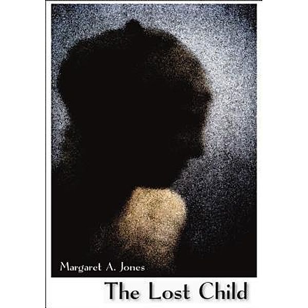 The Lost Child, Margaret A. Jones