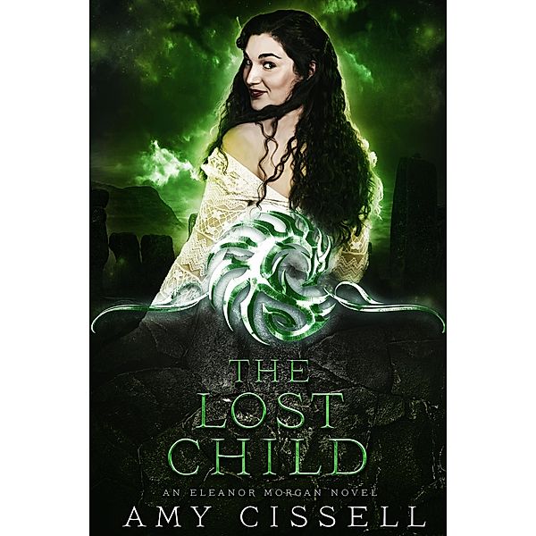 The Lost Child (An Eleanor Morgan Novel, #5) / An Eleanor Morgan Novel, Amy Cissell