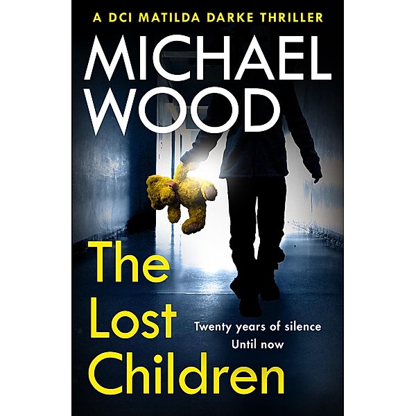 The Lost Children / DCI Matilda Darke Thriller Bd.9, Michael Wood